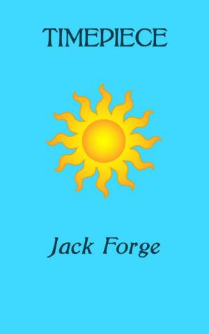 Cover of the book Timepiece by Jack Forge