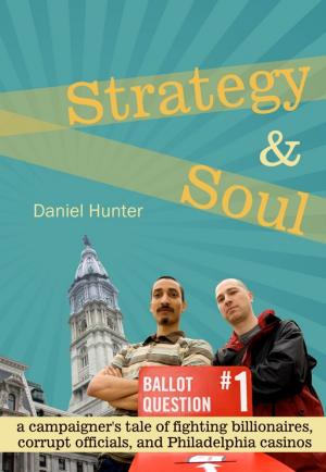 Book cover of Strategy & Soul: A Campaigner's Tale of Fighting Billionaires, Corrupt Officials, and Philadelphia Casinos