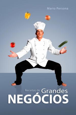 Cover of the book Receitas de Grandes Negócios by Karen Huller