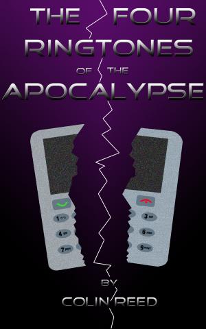 Cover of the book The Four Ringtones of the Apocalypse by Michael Holmes