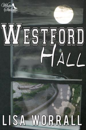 Cover of Westford Hall by Lisa Worrall, Lisa Worrall