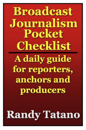 Cover of Broadcast Journalism Pocket Checklist: A daily guide for reporters, anchors and producers