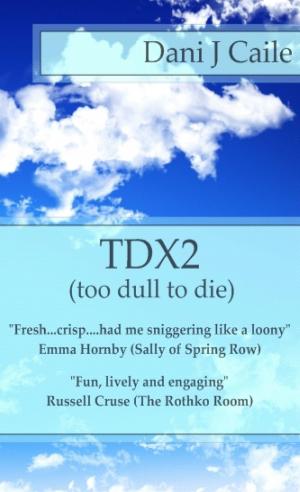 Cover of the book TDX2: Too Dull To Die by Mishka Zakharin
