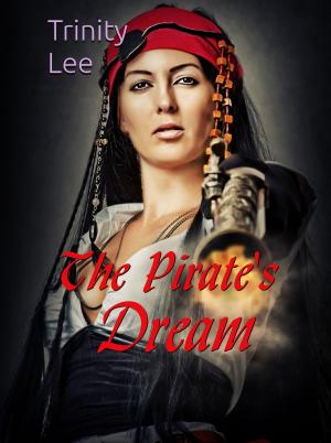 Cover of the book The Pirate's Dream by Trinity Lee