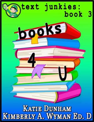 Cover of the book Books 4 U: Text Junkies Book 3 by Christine Féret-Fleury