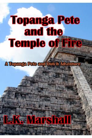 Cover of the book Topanga Pete and the Temple of Fire Book One by Liliana Angela Angeleri