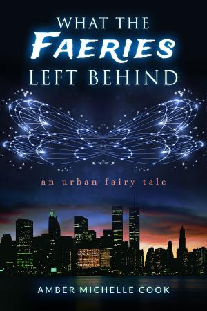 Cover of the book What the Faeries Left Behind by Lynda Hilburn