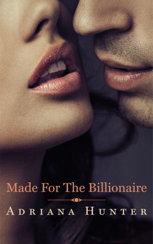Book cover of Made For The Billionaire (BBW Erotic Romance)