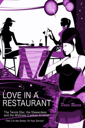 Cover of the book Love in a Restaurant, No. 3 in the series 'At Your Service: The Tennis Star and her Stewardess' by David J. Peters