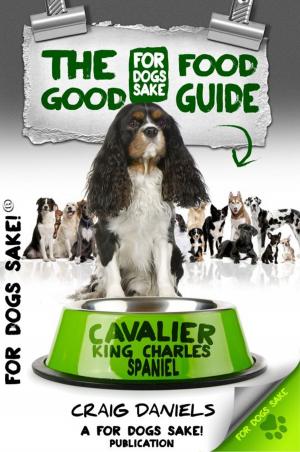 Book cover of The Good Cavalier King Charles Spaniel Food Guide