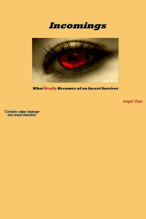 bigCover of the book Incomings: What Really Becomes of an Incest Survivor by 