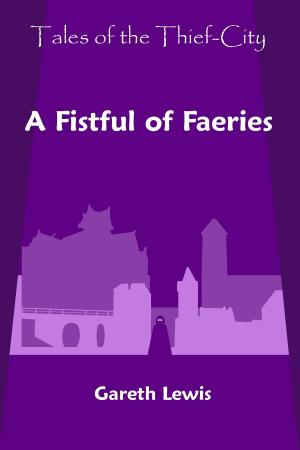 Book cover of A Fistful of Faeries (Tales of the Thief-City)