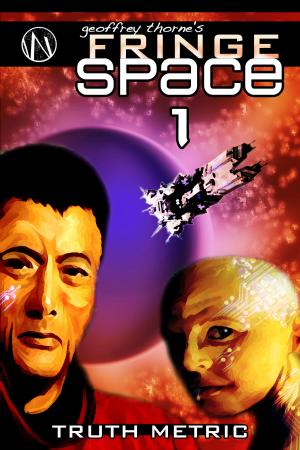 Cover of the book Truth Metric (Fringe Space #1) by Gaabriel Becket