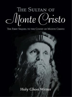 Cover of the book The Sultan of Monte Cristo: First Sequel to The Count of Monte Cristo by Oscar A McCarthy