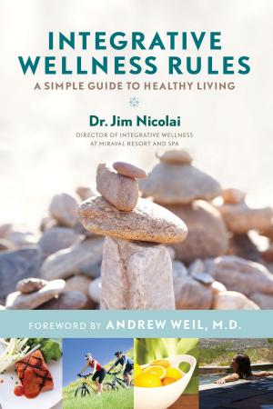 Cover of the book Integrative Wellness Rules by Larry Dossey, M.D.