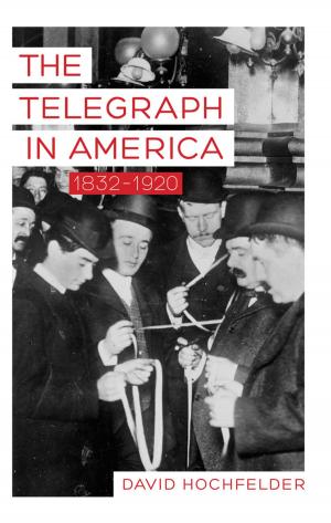 Cover of the book The Telegraph in America, 1832–1920 by Nancy Rubin Stuart