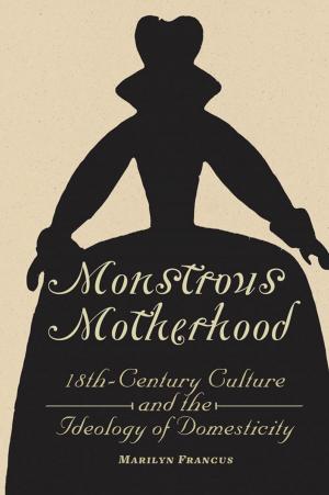 Cover of the book Monstrous Motherhood by Kathleen M. Vogel