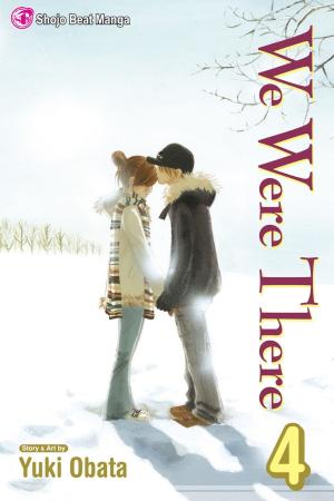 Cover of the book We Were There, Vol. 4 by Jinsei Kataoka