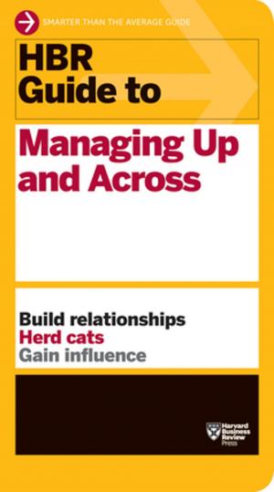 Cover of HBR Guide to Managing Up and Across (HBR Guide Series)