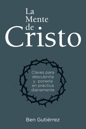 Cover of the book La Mente de Cristo by Hannah Whitall Smith