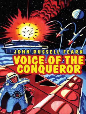 Cover of the book Voice of the Conqueror by Robert Leslie Bellem, Victor Rousseau, Arthur Wallace, Ellery Watson Calder, Atwater Culpepper