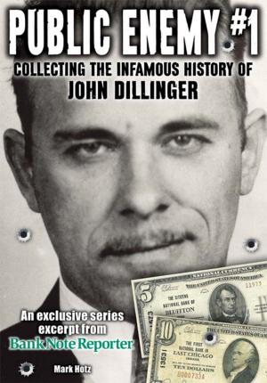 Cover of the book Public Enemy #1 - the Infamous History of John Dillinger by Laurie Alberts