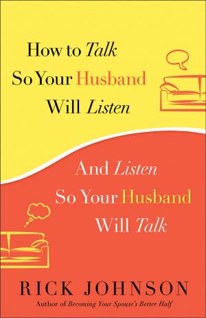 Cover of the book How to Talk So Your Husband Will Listen by Bryan Chapell, Kathy Chapell