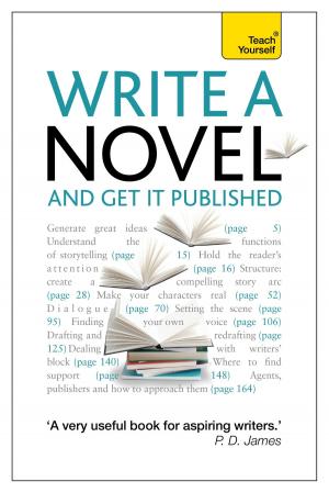 Book cover of Write a Novel and Get it Published: Teach Yourself Ebook Epub