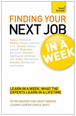 Cover of the book Finding Your Next Job in a Week: Teach Yourself Ebook Epub by William Hartson