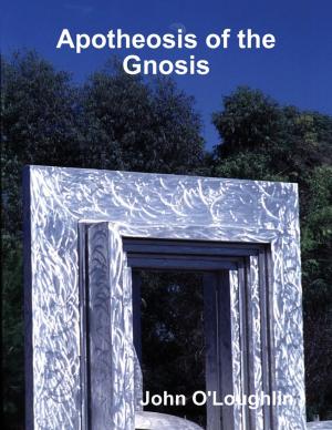 Cover of the book Apotheosis of the Gnosis by Kelly Glenn, Phil Cook, James Glenn, Jon Glenn