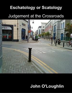 Cover of the book Eschatology or Scatology - Judgement at the Crossroads by Mike Hockney