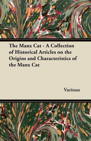 Cover of the book The Manx Cat - A Collection of Historical Articles on the Origins and Characteristics of the Manx Cat by Edith Wharton, John Meyrick