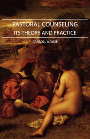 bigCover of the book Pastoral Counseling - Its Theory and Practice by 