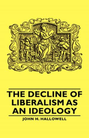 Cover of the book The Decline of Liberalism as an Ideology by Edgar Allan Poe
