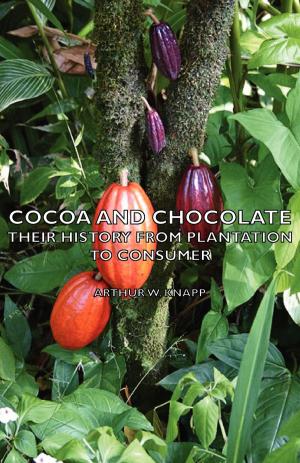 Cover of the book Cocoa and Chocolate - Their History from Plantation to Consumer by Anon