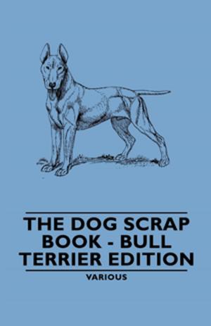 Cover of the book The Dog Scrap Book - Bull Terrier Edition by Ludwig Van Beethoven
