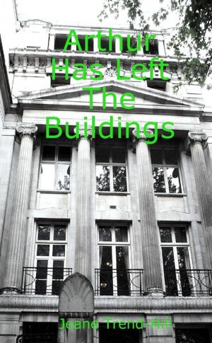 Cover of the book Arthur Has Left the Buildings by Marion Winik