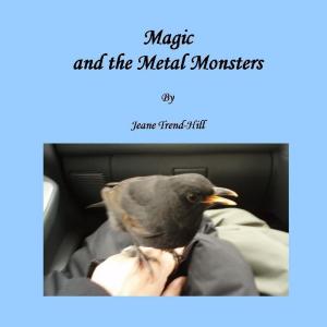 Cover of the book Magic and the Metal Monsters by Tina Long