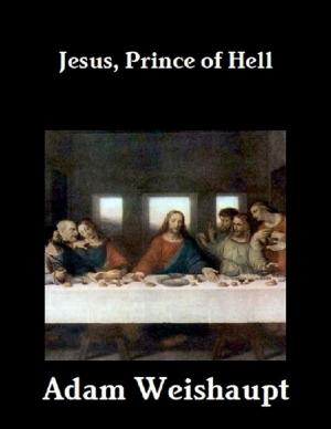 Cover of the book Jesus, Prince of Hell by Michael Parker, Raequel White