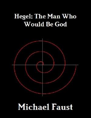 Cover of the book Hegel: The Man Who Would Be God by Tooty Nolan