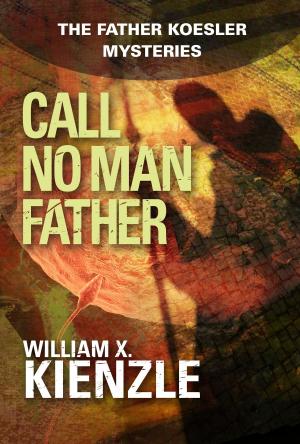 Cover of the book Call No Man Father by John Lustig