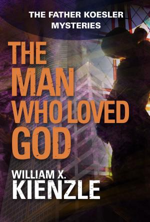 Cover of the book The Man Who Loved God by Gail Harkins