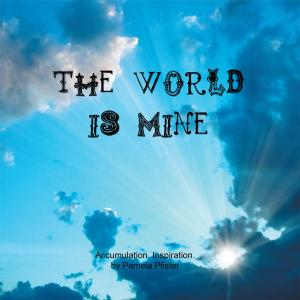 Cover of the book The World Is Mine by Steve Wheeler