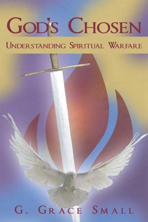 Cover of the book God's Chosen: Understanding Spiritual Warfare by James Frederick Ivey M.D.