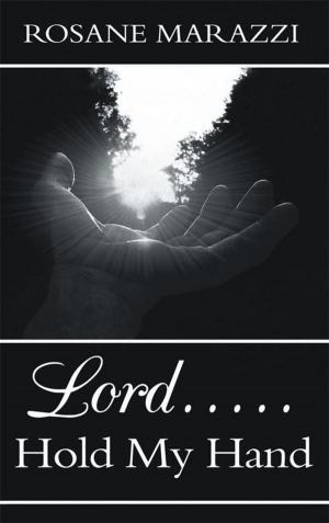 Cover of the book Lord.....Hold My Hand by S. STONE