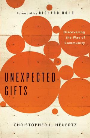 Cover of the book Unexpected Gifts by Rev. Earl Smith, Mark Schlabach