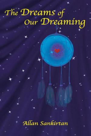 Cover of the book The Dreams of Our Dreaming by Kevin Colbran
