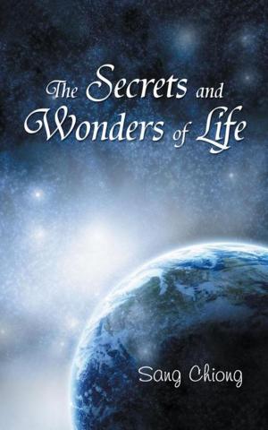 Cover of the book The Secrets and Wonders of Life by Evania