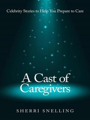 Cover of the book A Cast of Caregivers by Cher Slater-Barlevi