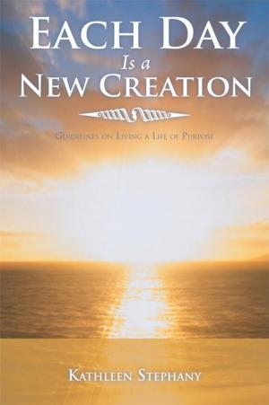 Cover of the book Each Day Is a New Creation by Don D. Silver
